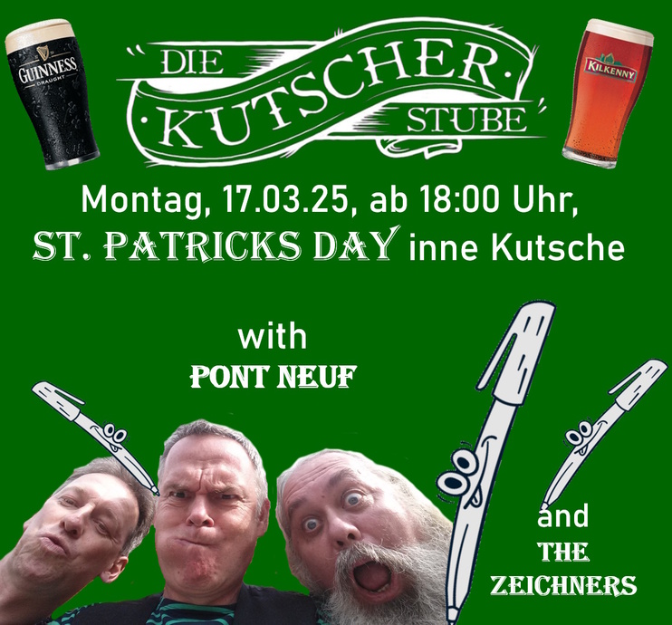 Montag, 17. März 2025, St. Patrick's Day inne Kutsche (mit Pont Neuf and The Zeichners)
